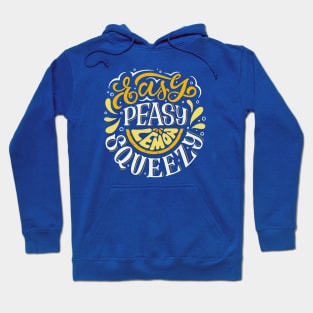 Easy Peasy Lemon Squeezy Hoodie